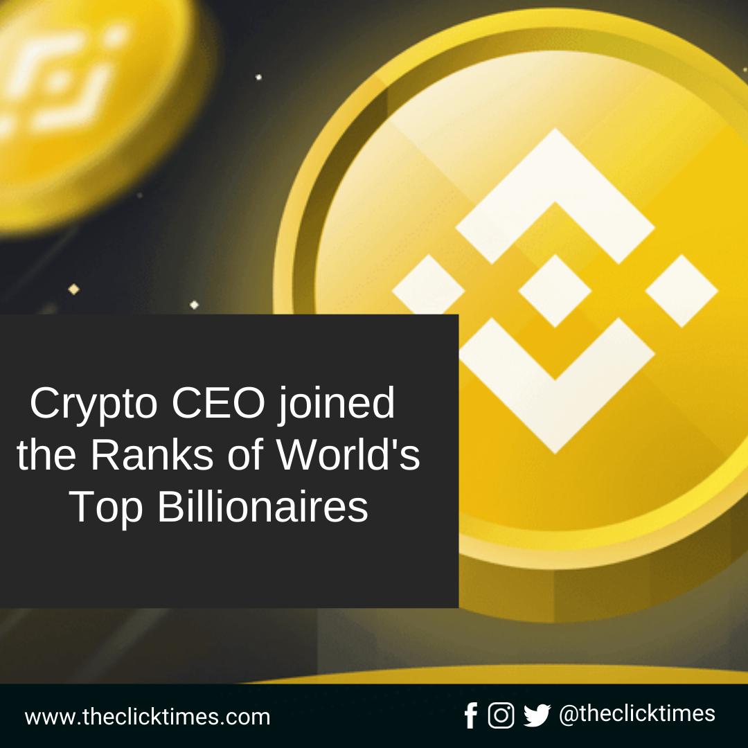 Crypto CEO Joined The Ranks of World's Top Billionaires - The Click Times