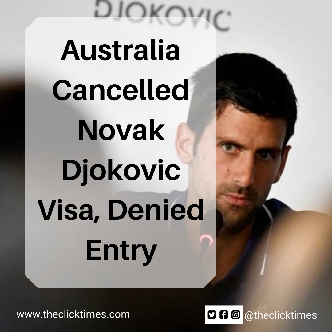 Australia Cancelled Novak Djokovic Visa, Denied Entry