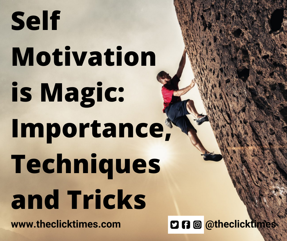 Self Motivation is Magic Importance, Techniques and Tricks - The Click Times