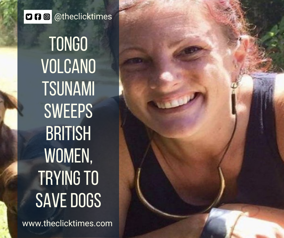 Tongo Volcano Tsunami Sweeps British Women, Trying To Save Dogs - The Click Times