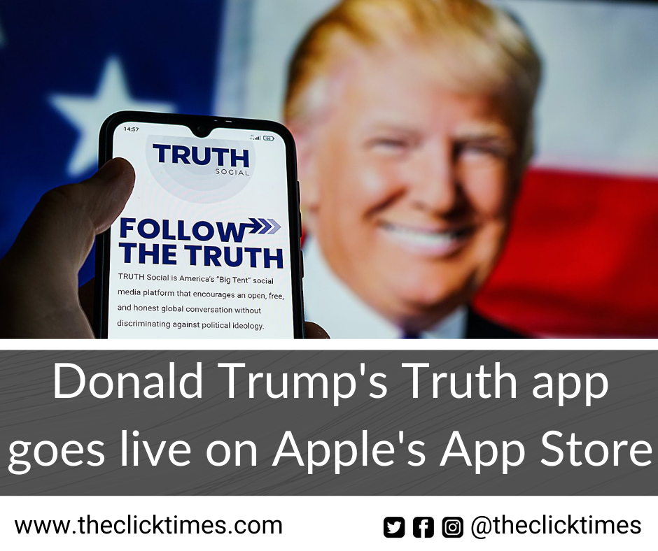 Donald Trump's Truth app goes live on Apple's App Store-The Click Times
