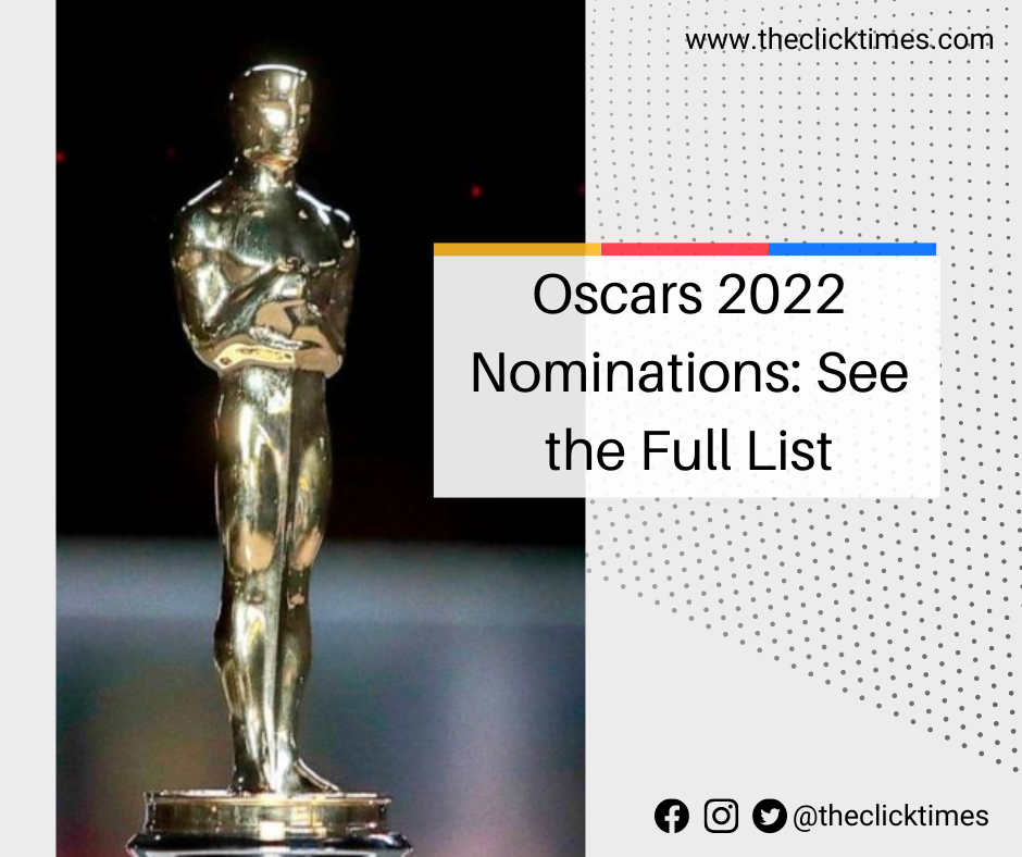 Oscars 2022 Nominations See the Full List The Click Times Latest