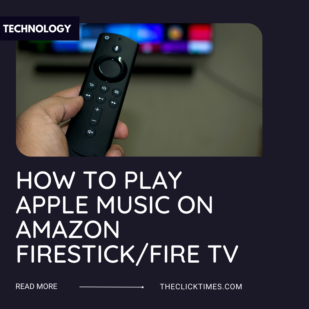 How To Play Apple Music On Amazon Firestick - The Click Times
