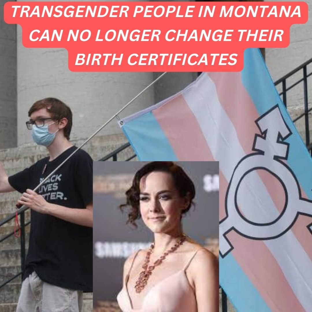 Transgender People In Montana Can No Longer Change Their Birth Certificates