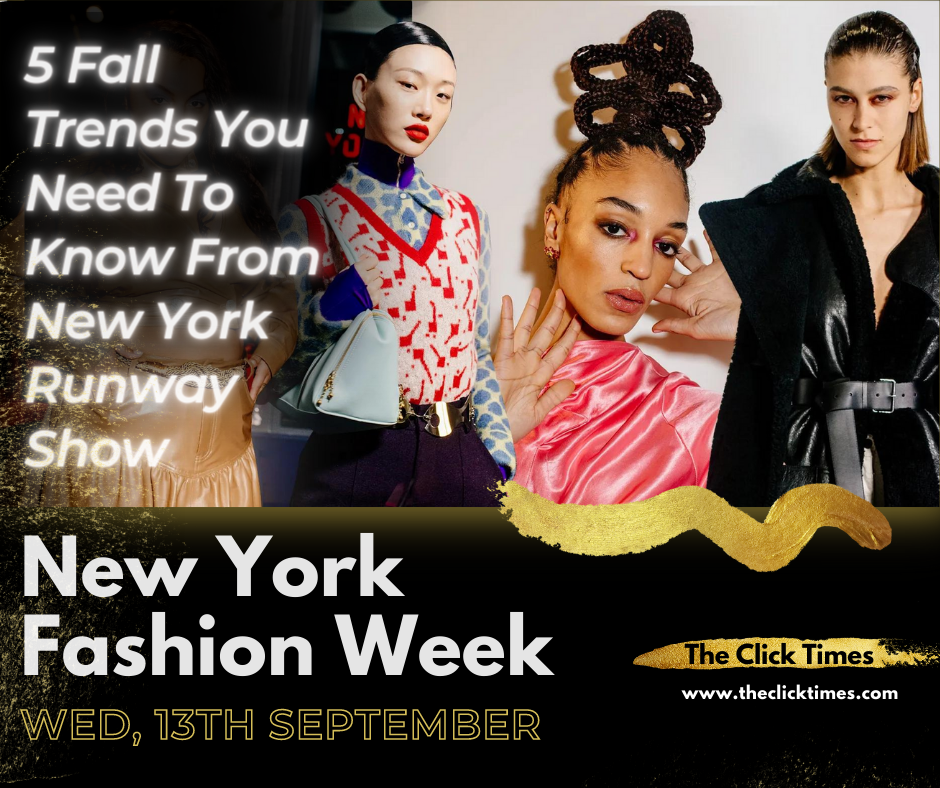 New York Fashion Week 5 Fall Trends You Must Know NOW - The Click Times