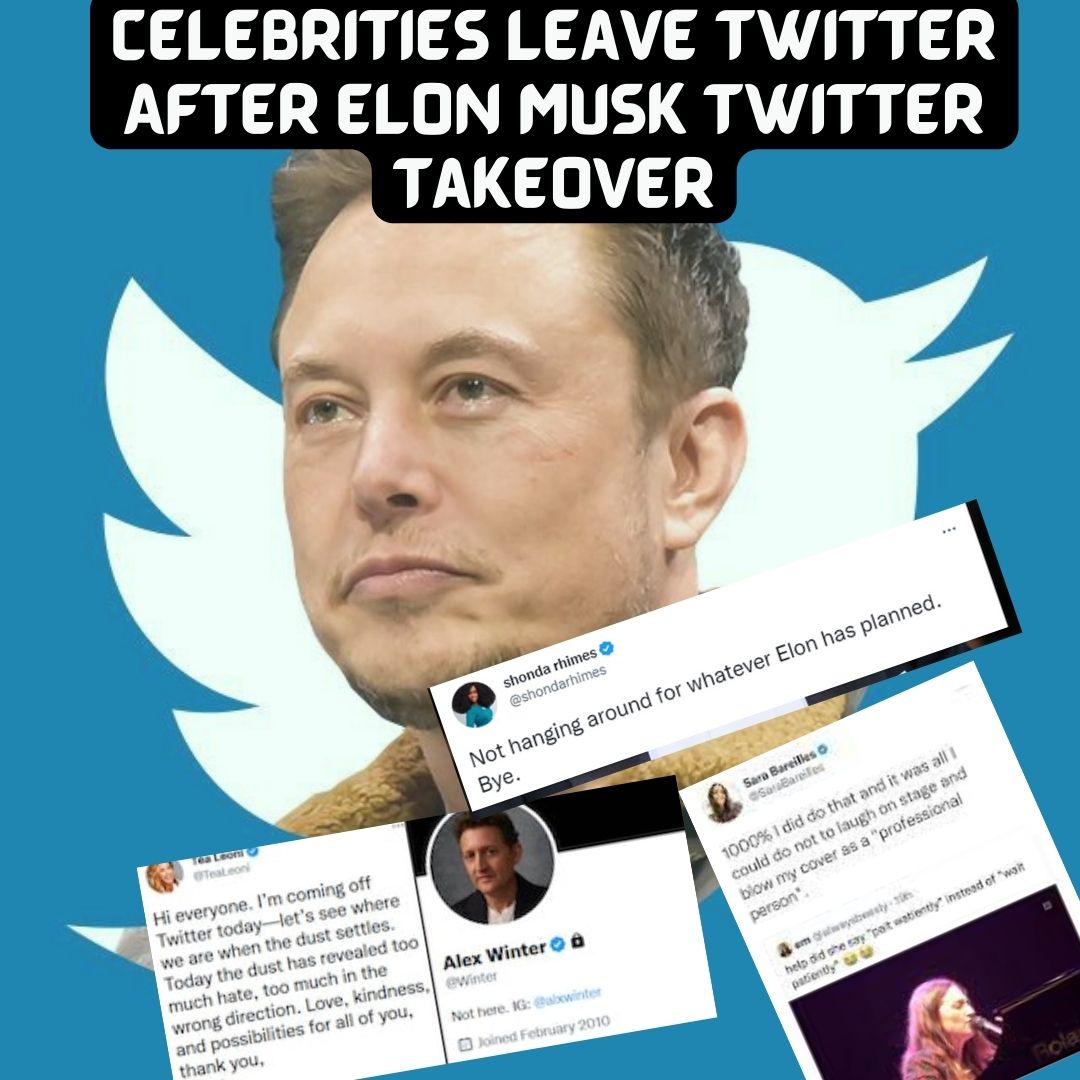Celebrities Leave Twitter After Elon Musk Twitter Takeover