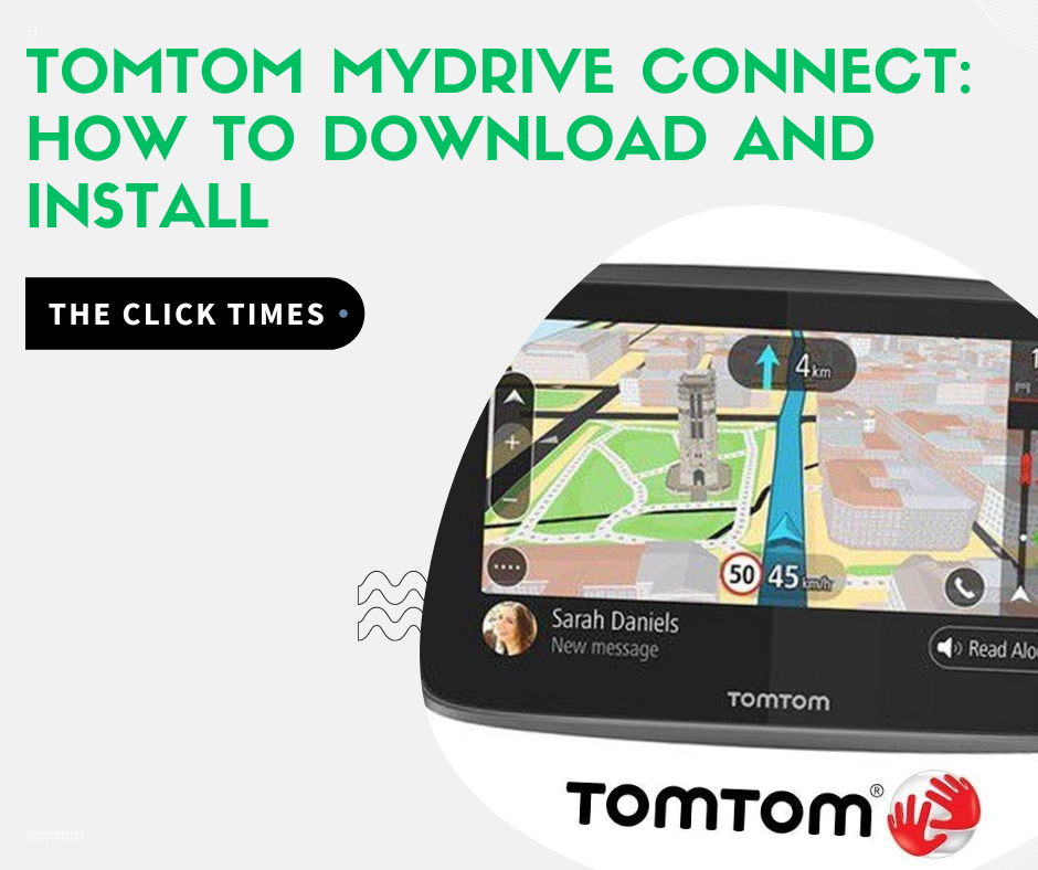 TomTom MyDrive Connect: How to Download and Install - The Click Times
